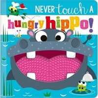 Rosie Greening - Never Touch A Hungry Hippo! - Hardback - G245Z