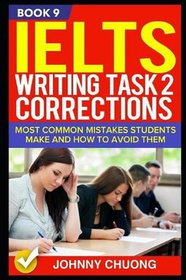 Ielts Writing Task 2 Corrections: Most Common Mistakes Students Make and How to