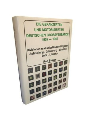 Die gepanzerten und motorisierten Deutschen Grossverbände. (Divisionen und selbs