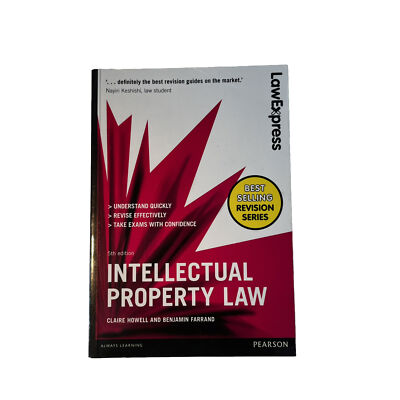 Express Law: Intellectual Property Law by Claire Howell and Benjamin Farrand