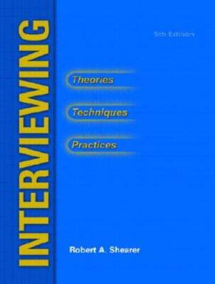 Interviewing: Theories, Techniques and Practices (5th Edition) - GOOD