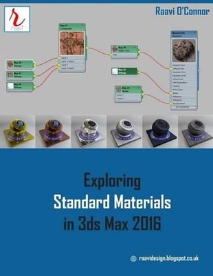 Exploring Standard Materials in 3ds Max 2016 by Raavi O'Connor (English) Paperba