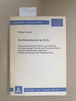 Die Wandelbarkeit der Busse : hermeneut. Prinzipien u. Kriterien für e. heutige 