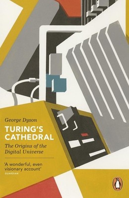 Turing's Cathedral: The Origins of the Digital Universe by George Dyson (English