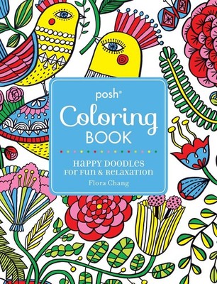 Posh Adult Coloring Book: Happy Doodles for Fun & Relaxation: Flora Chang (V...