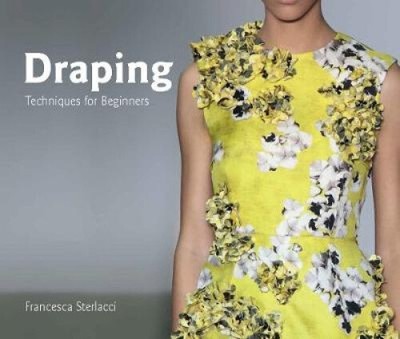 Draping: Techniques for Beginners (University of Fashion) [Paperback]