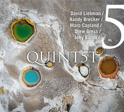 Dave Liebman / Randy Brecker / Marc Copland: Quint5t