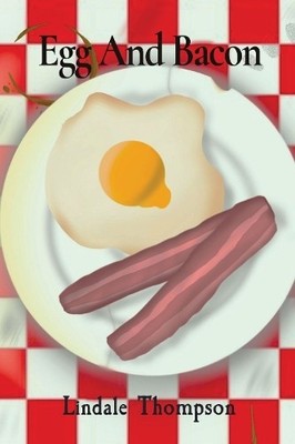 Lindale D Thompson Egg And Bacon (Taschenbuch)