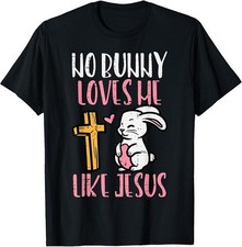 No Bunny Loves Me Like Jesus Easter Christian Religious T-Shirt