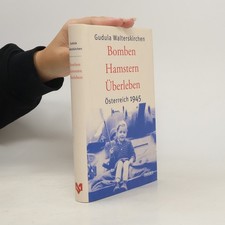 Bomben, Hamstern, Überleben  |  Gudula Walterskirchen