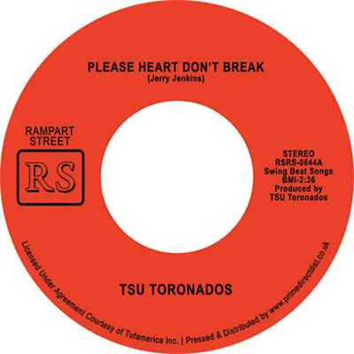 Tsu Toronados / PLEASE HEART DONT BREAK / AINT NOTHIN NOWHERE (7 INCH) / Rampar