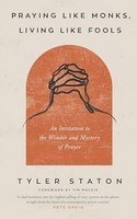 Tim Mackie - Praying Like Monks Living Like Fools An Invitation To - G245Z