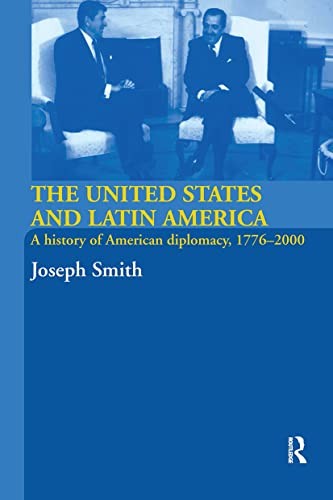 The United States and Latin America: A History of American Diplo