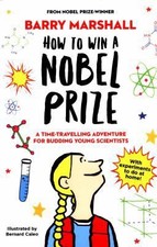 How To Win A Nobel Prize by Prof. Barry Marshall