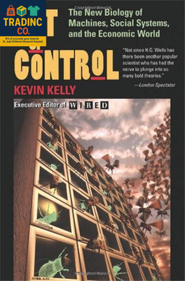 Out of Control: the New Biology of Machines, Social Systems, & the Economic Worl