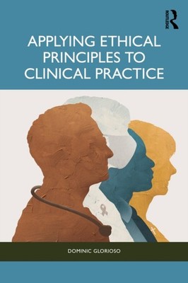APPLYING ETHICAL PRINCIPLES IN CLINICAL by GLORIOSO DOMINIC Paperback Self Help