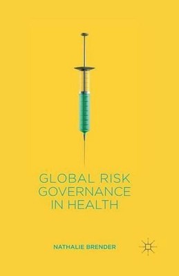 Global Risk Governance in Health by N. Brender (English) Paperback Book