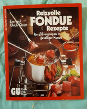 Reizvolle FONDUE REZEPTE fürs Eßvergnügen in geselliger Runde  GU