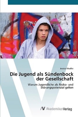 Die Jugend als Sndenbock der Gesellschaft by Jessica Wudke (German) Paperback Bo