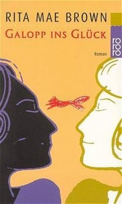 Galopp ins Glück Roman Rita Mae Brown, Rita Mae, Margarete Margarete Längsfeld