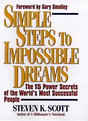 Simple Steps to Impossible Dreams: 15 Power Secrets of Successfu