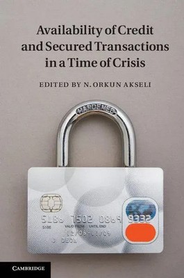 Orkun Akseli (u. a.) | Availability of Credit and Secured Transactions in a...