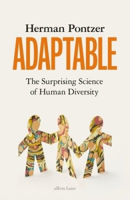 Adaptable: The Surprising Science of Human Diversity by Herman Pontzer NEUF