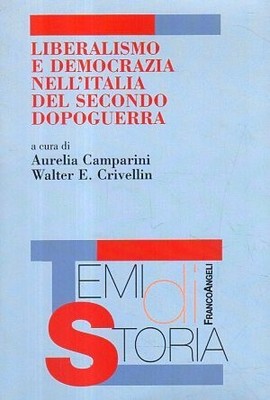 Camparini-Crivellin. Liberalismus und Demokratie in Italien der Nachkriegszeit