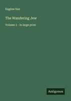 The Wandering Jew Volume 3 - In Large Print EugèNe Sue Taschenbuch Englisch 2025