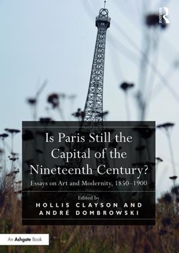 Is Paris Still the Capital of the Nineteenth Century? - 9781472460141