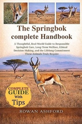 The Springbok Complete Handbook: A Thoughtful, Real-World Guide to Responsible S