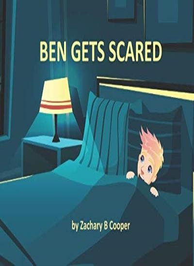 Ben Gets Scared (Believe & Confess),Zachary B Cooper