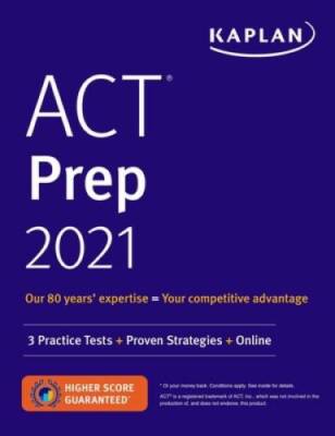 ACT Prep 2021: 3 Practice Tests + Proven Strategies + Online (Kaplan Tes - GOOD