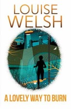 Lovely Way to Burn, Paperback by Welsh, Louise, Like New Used, Free shipping ...