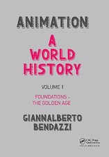 Image of Animation: A World History: Volume I: Foundations The Golden Age By Giannal...
