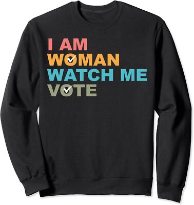 I am Woman Watch Me Vote Election Theme Unisex Crewneck Sweatshirt