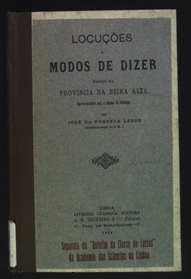 Locucoes de Modos de Dizer usados na Provincia da beira Alta. Lebre, Jose da Fon