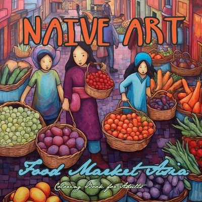 Monsoon Publishing | Naive Art Food Market Asia Coloring Book for Adults | Buch