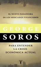 El nuevo paradigma de los mercados financieros. Para entender la crisis econ...