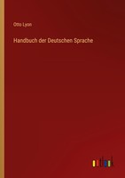 Handbuch Der Deutschen Sprache Otto Lyon
