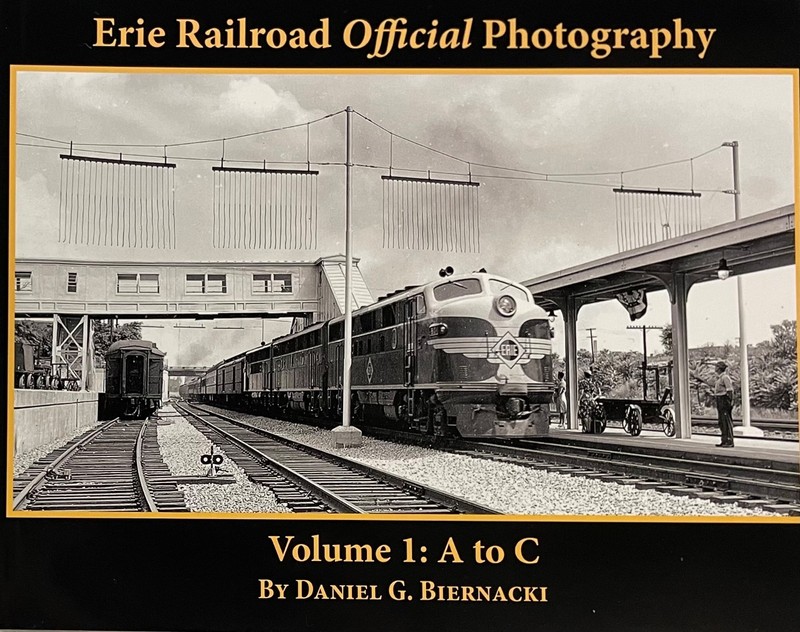 ERIE RR Official Photography, Vol. 1 - cities/locations A to C, by Dan Biernacki