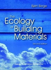 The Ecology of Building Materials by Berge, Bjorn