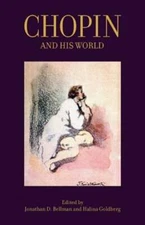 Chopin and His World by Jonathan D Bellman: Used