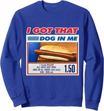 I Got That Dog In Me Funny Hotdog Meme Viral Quote Unisex Crewneck Sweatshirt