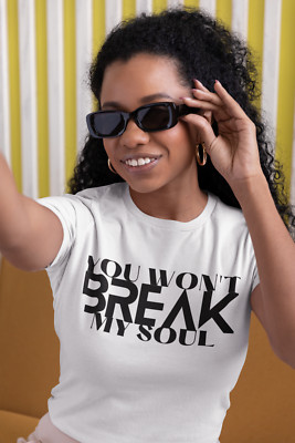 You Won't Break My Soul Beyonce