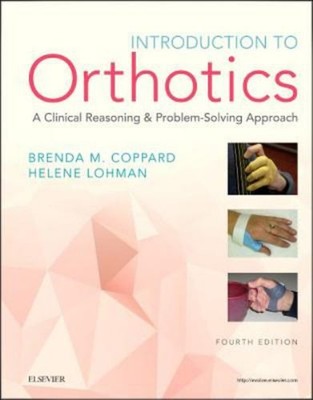 Introduction to Orthotics : A Clinical Reasoning and Problem-Solv