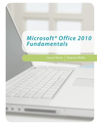 Microsoft Office 2010 Fundamentals (Middle School Solutions) Story, Laura|Wa...