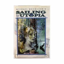 Sailing to Utopia (HB) *OP (The - Hardcover, by Moorcock Michael - Very Good b