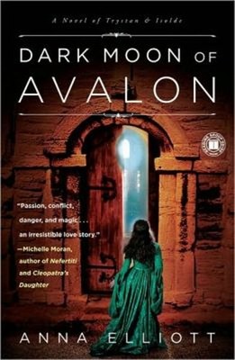 Dark Moon of Avalon : A Novel of Trystan and Isolde Paperback Ann