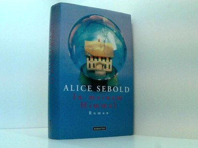 In meinem Himmel: Roman Roman Sebold, Alice und Almuth Carstens:
